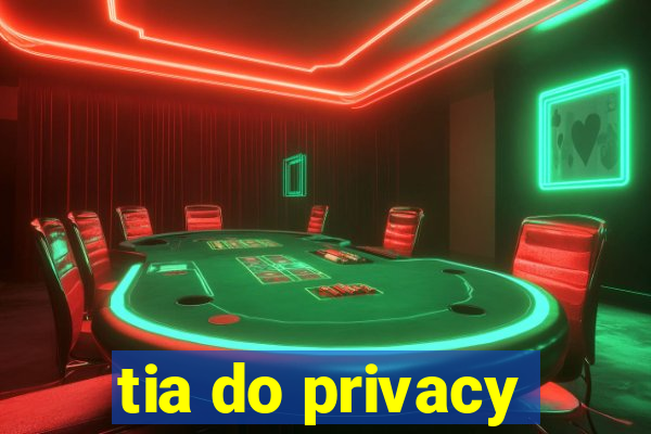 tia do privacy